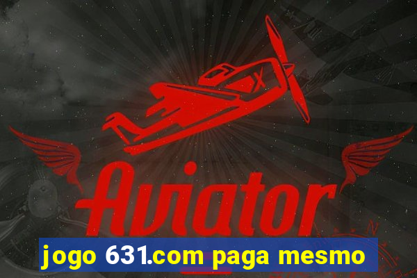 jogo 631.com paga mesmo